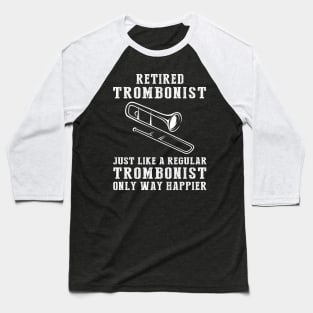 Sliding into Retirement Bliss - Embrace the Joy of a Happier Trombonist! Baseball T-Shirt